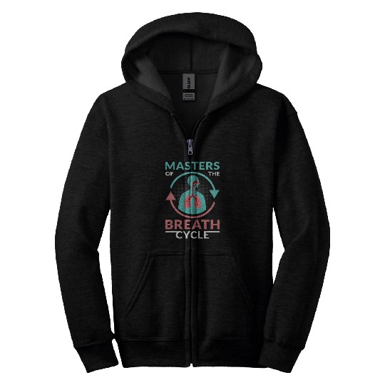 Masters Of The Breath Cycle For Respiratory Therapists Zip Hoodies