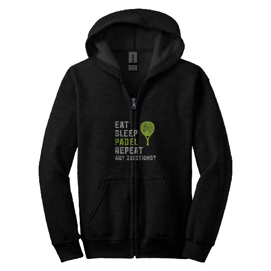 Eat Sleep Padel Repeat Any Questions True Padel Lovers Zip Hoodies
