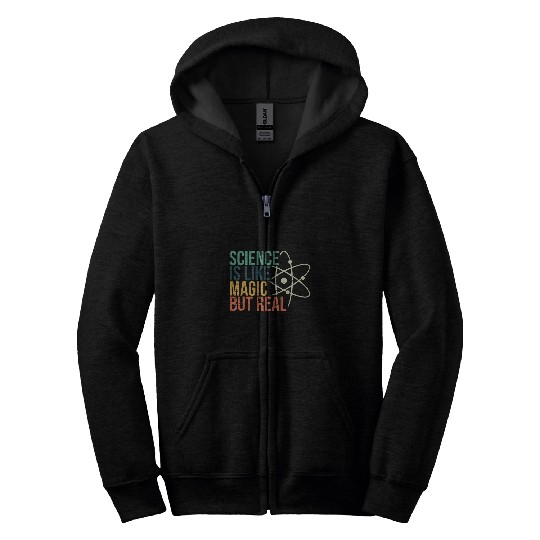 Discover Science Is Like Magic But Real Science Nerd Science Teacher Zip Hoodies