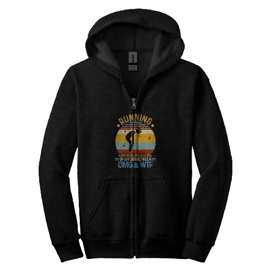 Funny Running Can Require Level Of Effort Between OMG WTF Zip Hoodies
