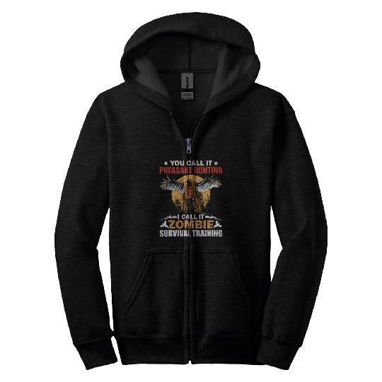 I Call It Zombie Survival Training Bird Pheasant Hunting Zip Hoodies