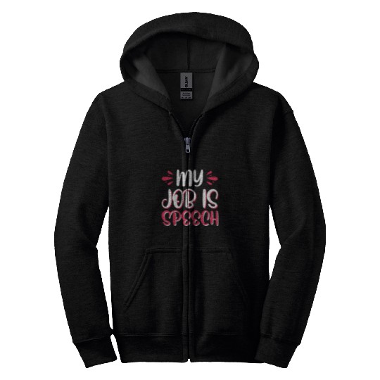 My Job Is Speech Pathology 1 Zip Hoodies