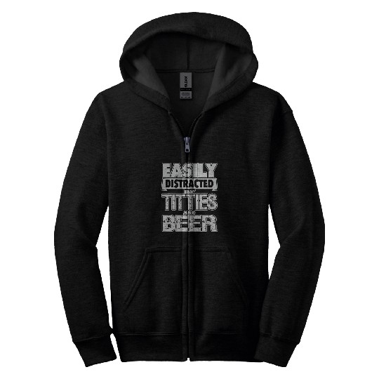 Beer Fun Easily Distracted by TITTIES BEER Design Zip Hoodies