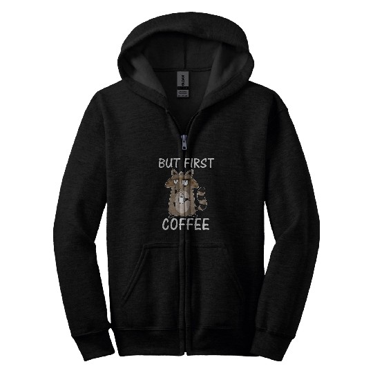 Coffee Fun But First Coffee Funny For Coffee Lovers Zip Hoodies