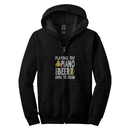 Beer Fun Playing The Piano Beer Living The Dream Funny Present Zip Hoodies
