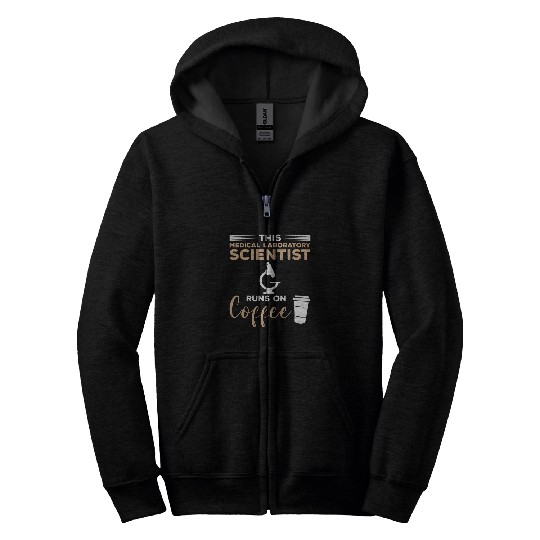 Coffee Fun This medicals Laboratory Scientist Runs On Coffee 2 Zip Hoodies