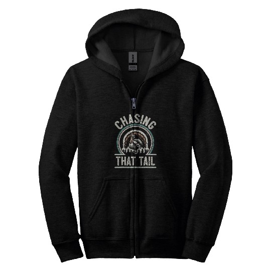 Turkey Hunting I Chasing That Tail I Turkey Hunter Zip Hoodies