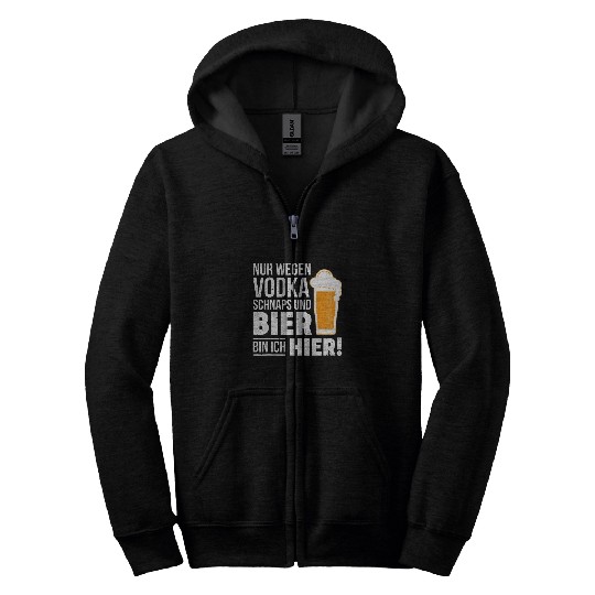Beer Fun Vodka schnapps beer gift drinking alcohol celebrating saying Zip Hoodies