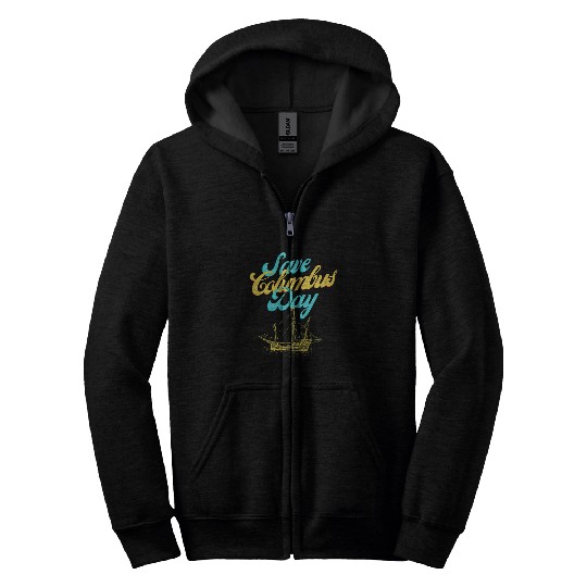 Save Columbus Day Zip Hoodies