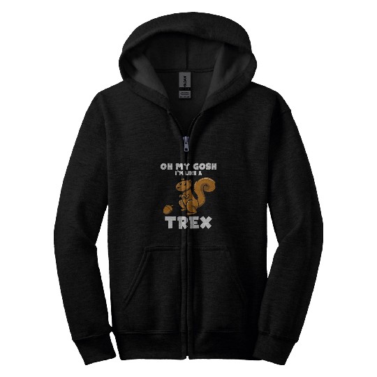 Squirrel Pet Oh My Gosh I m Like A TRexs Funny Squirrel Zip Hoodies