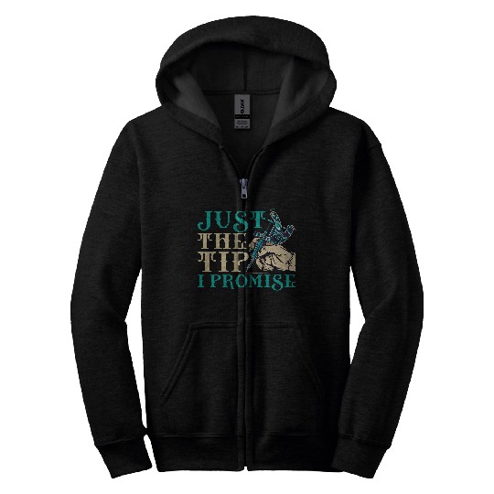 Just the tip I promise Tattoo Zip Hoodies