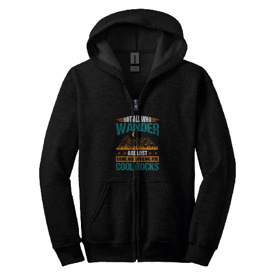 Not all who Wander Are Lost Cool Rocks Geologist Hiking 1 Zip Hoodies