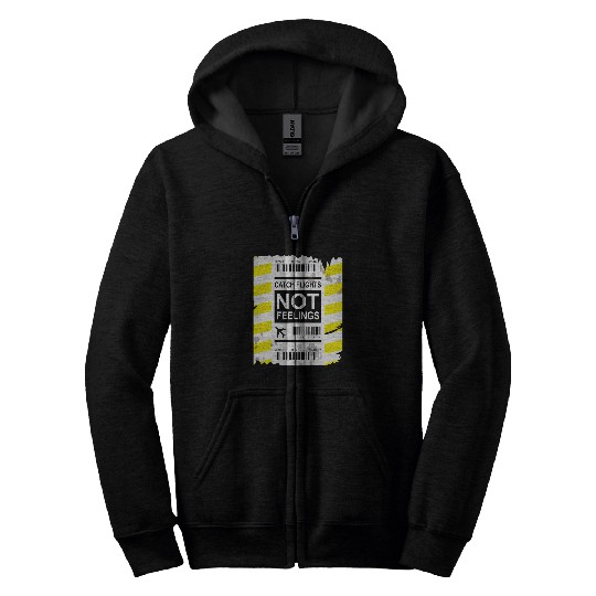 Traveller Vacation Catch Flights Not Feelings Zip Hoodies