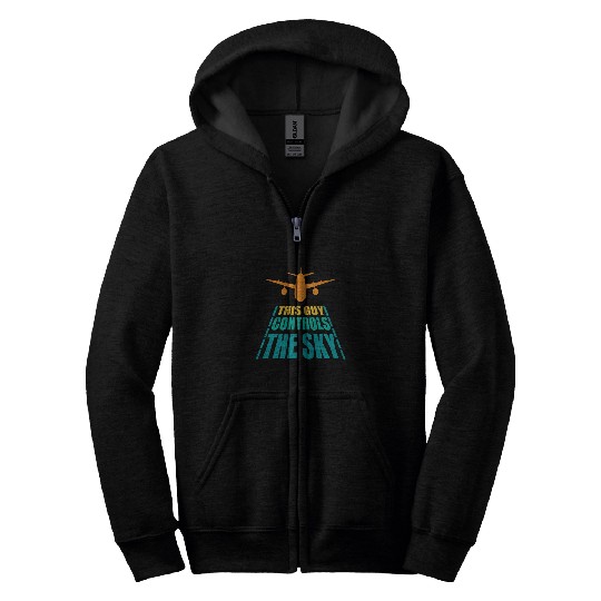 This Guy Controls The Sky Aviation Air Traffic Controller Zip Hoodies