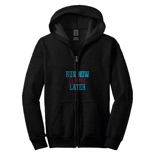 Wines Fun Run Now Wines Later Zip Hoodies