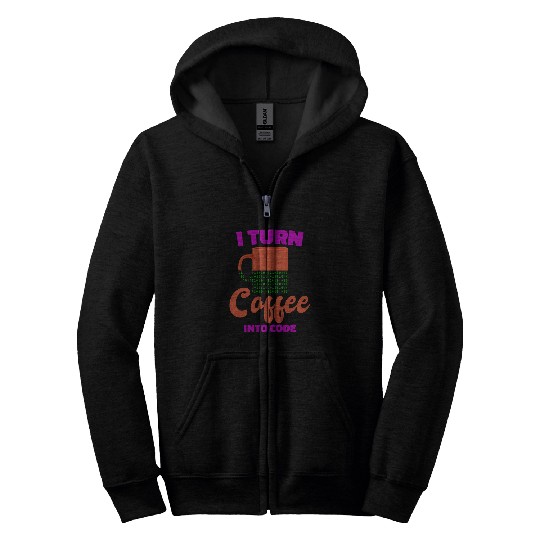 Coffee Fun I Turn Coffee Into Code Programmer Computer Science Zip Hoodies
