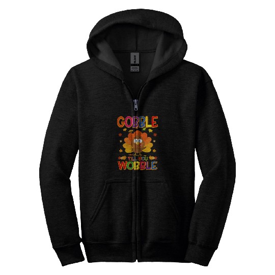 Gobble Till You Wobble Turkey Lover Thanksgiving Day Zip Hoodies