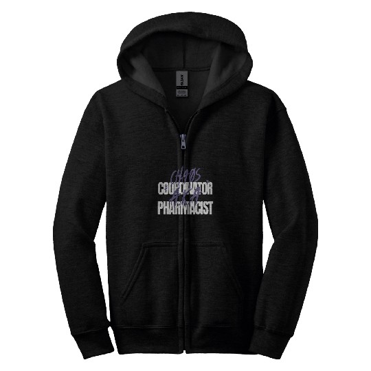 Pharmacist Job Chaos Coordinator AKA Pharmacist Zip Hoodies