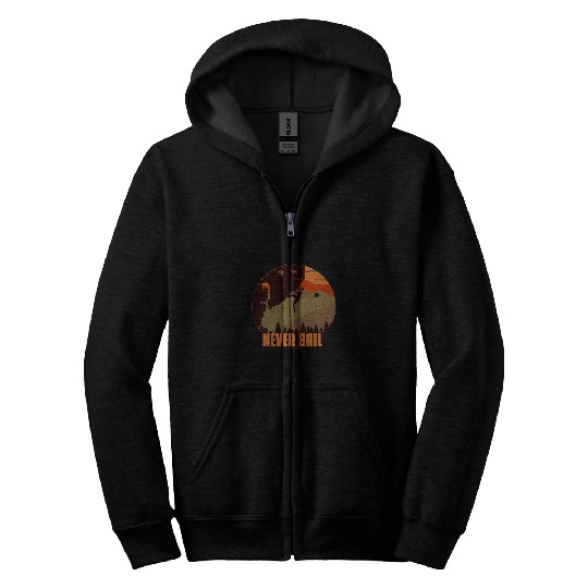 Climbing Climber Never Bail Rock Climbing Climb Zip Hoodies
