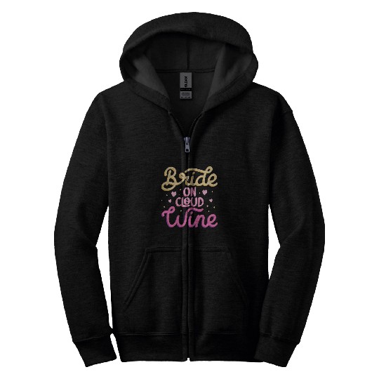 Wines Fun On Cloud Wines Bachelorette Party Bridesmaid Bridal Shower Zip Hoodies