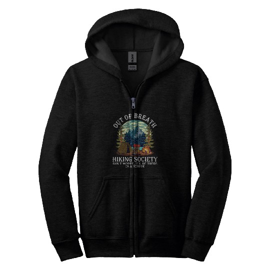 Out of breath hiking society Dont Worry Ill Be There Soon s 9 Zip Hoodies