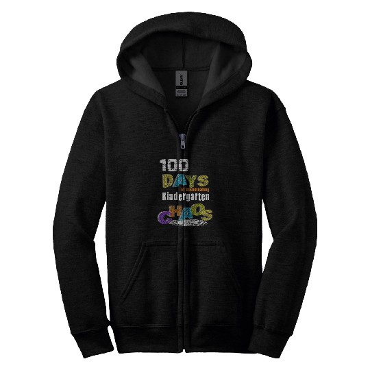 100 Days of Kindergarten School Chaos for Teachers Zip Hoodies