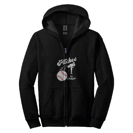 Funny Baseball Pitcher Softball Pitcher Pitches Be crazys 1 Zip Hoodies