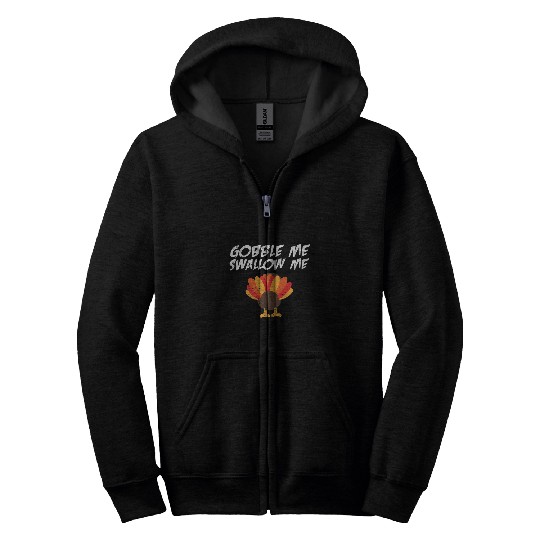 Lacrosse Gift gobble me swallow me 2thanksgiving turkey Zip Hoodies