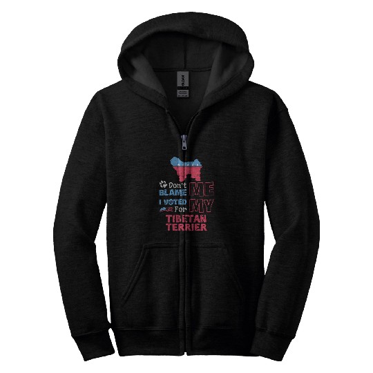 Dont Blame Me I Voted For My Tibetan Terrier Zip Hoodies