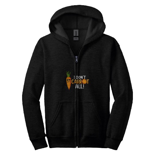 Lacrosse Gift I Dont Carrot All Sassy Vegetable Pun Vegan Carrot Pun Zip Hoodies