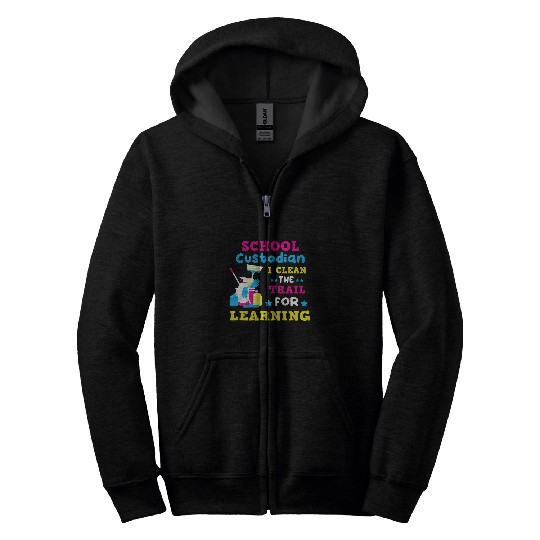 Funny School Custodian Janitor Appreciation Teacher Zip Hoodies