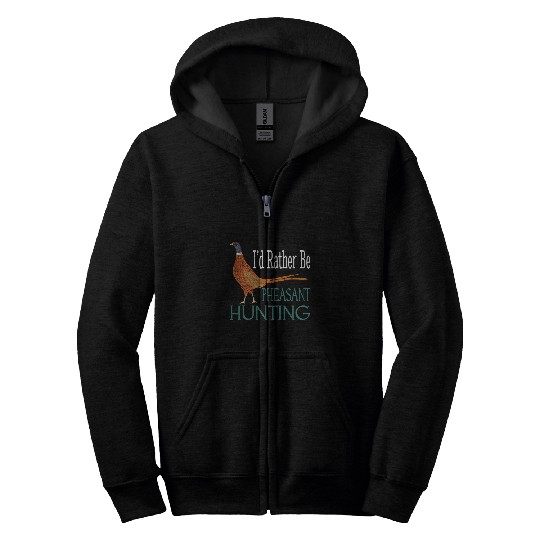 Lacrosse Gift Id Rather Be Pheasant Hunting Funny Pheasant Hunter Zip Hoodies
