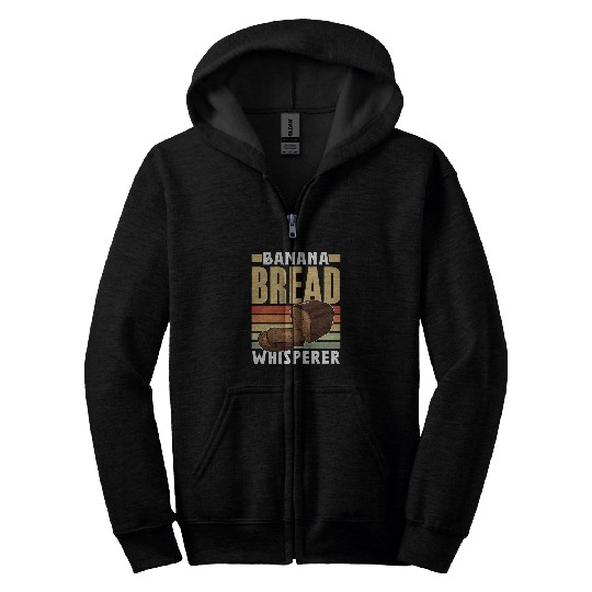 Banana Bread Whisperer Bake Baker Baking Loaf Zip Hoodies
