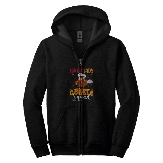 Lunch Lady Gobble Squad Funny Thanksgiving Turkey Lunch Lady Zip Hoodies