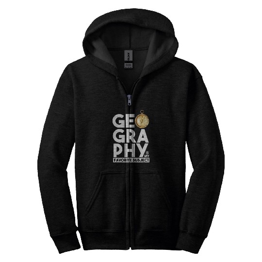 Geography Is My Favorite Subject Travel Design Traveler Zip Hoodies