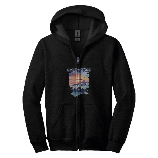 Bible Verse Matthew 1033 Love God Publicly Art Religious Zip Hoodies