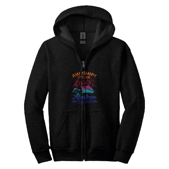 Aw Ship Its an Alaskan Trip Alaska Cruise Vacation Zip Hoodies