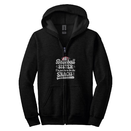 Baseball Sister Im Just Here For The Snacks Baseball Season Zip Hoodies
