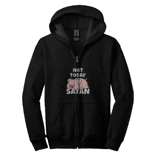 Lazy Pig Piggy Not Today Satan Zip Hoodies