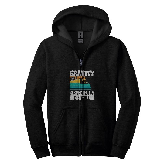 Gravity And I Respectfully Disagree Rock Climbing Climber Zip Hoodies