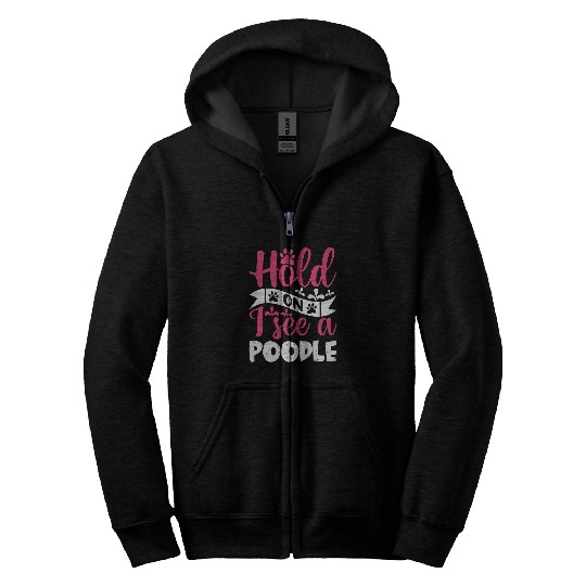 Hold On I See A Poodle Zip Hoodies