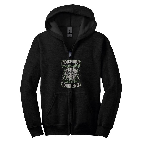 Indigenous Peoples Day We Are Not Conquered Native American 1 Zip Hoodies