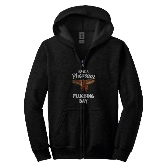 Pheasant Hunting Plucking Day Pheasant Hunting Bird Hunter Zip Hoodies