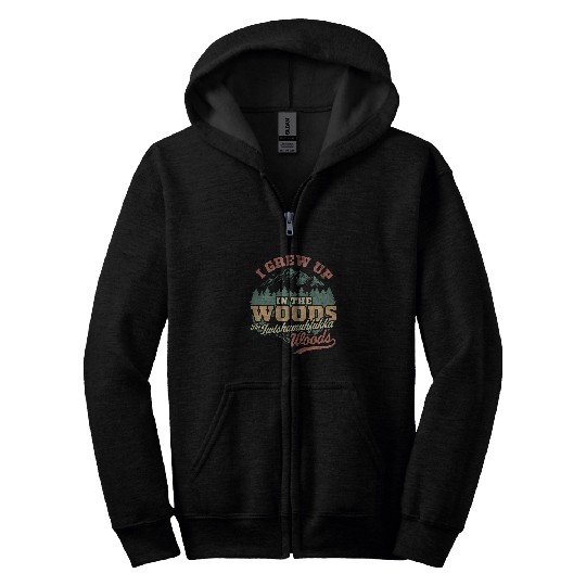 I Grew Up In The Woods Iwishamuhfukka Woods Camping Lover Zip Hoodies