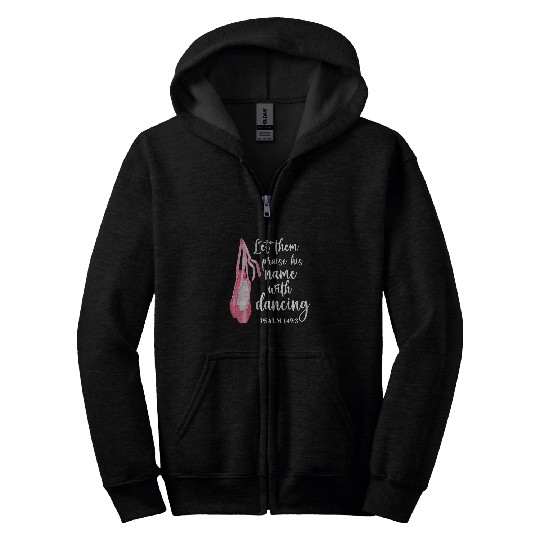 Let Them Praise His Name With Dancing Ballet Dancer Zip Hoodies
