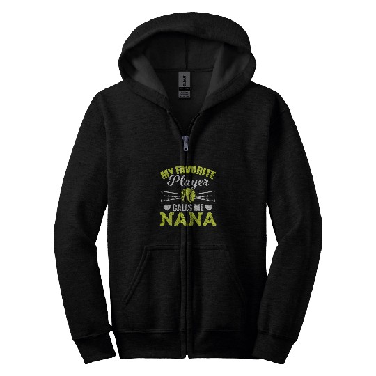 Mothers Day My Favorite Player Calls Me Nana Softball Zip Hoodies