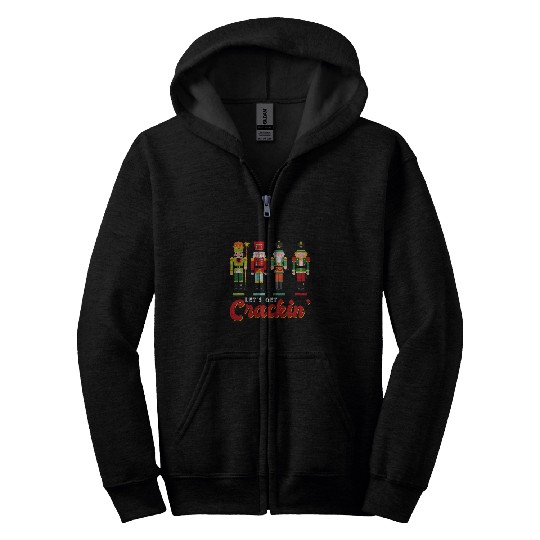 Lets Get Crackin Ballet Dance Christmas Nutcracker Squad Zip Hoodies