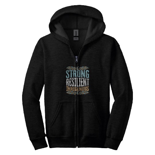 Strong Resilient Indigenous Native American 1 Zip Hoodies