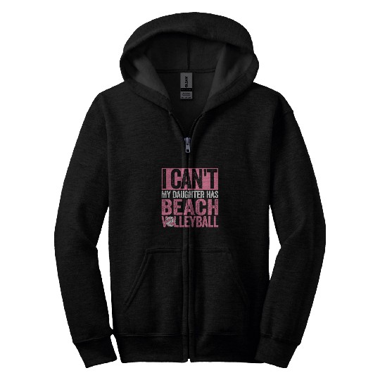 Teen Girls I cant my Daughter has Beach Volleyball Mom Zip Hoodies