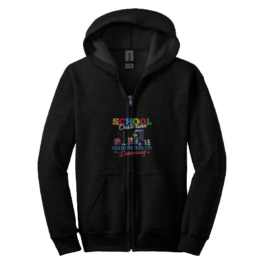 School Custodian Clear Trail For Learning Janitor Graphic Zip Hoodies